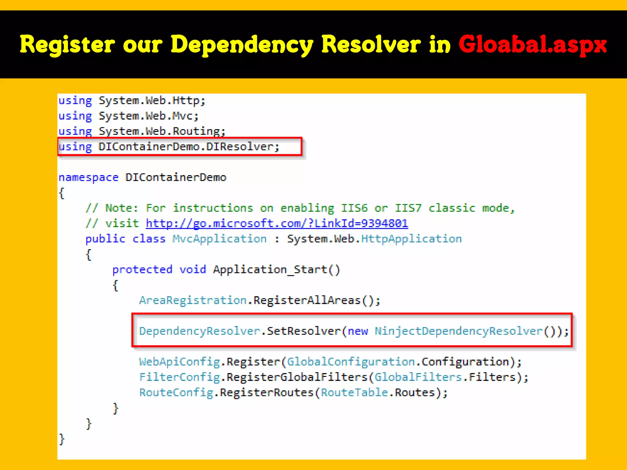 Register our Dependency Resolver in Gloabal.aspx

 
