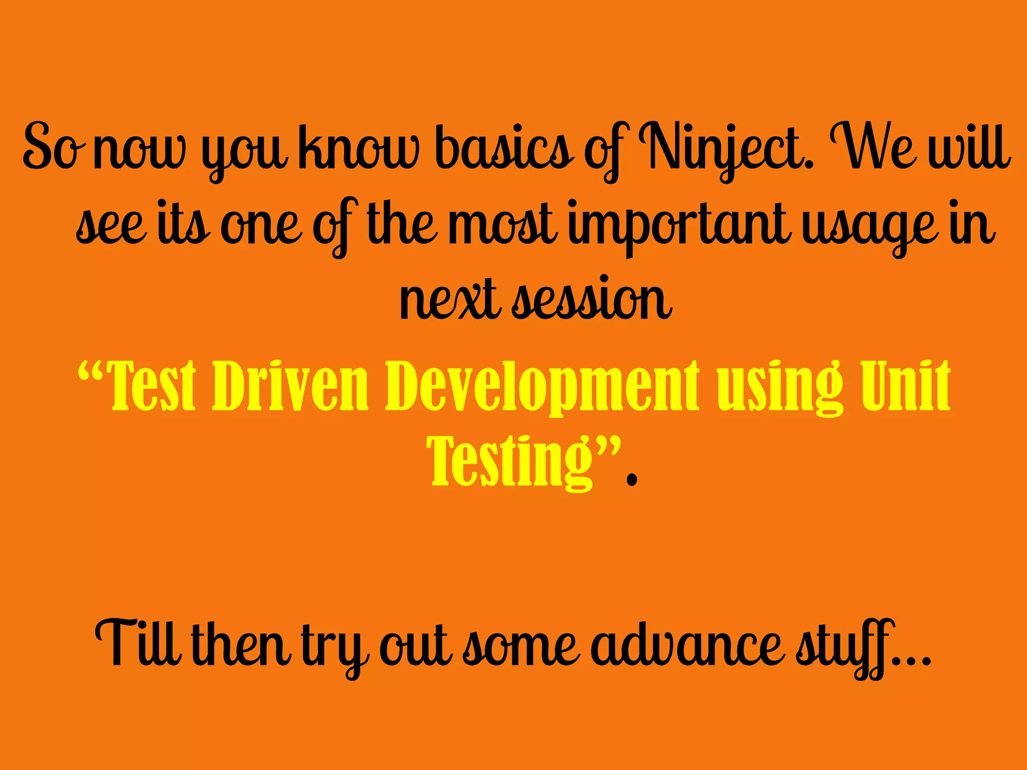 “Test Driven Development using Unit
Testing”.

 