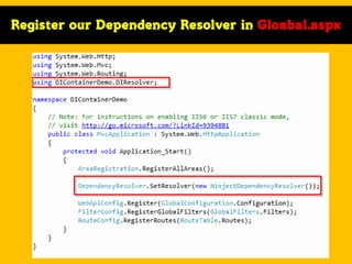 Register our Dependency Resolver in Gloabal.aspx

 
