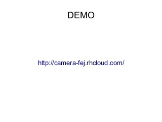 DEMO
http://camera-fej.rhcloud.com/
 