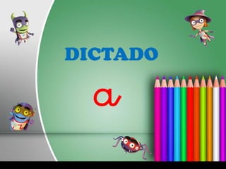 DICTADO
a