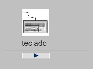 teclado
 
