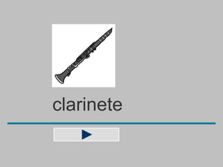 clarinete
 