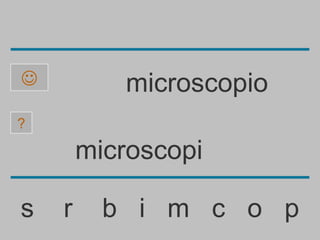           microscopio
?

        microscopi

s   r     b i m c o p
 