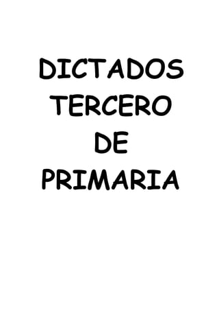 DICTADOS
TERCERO
DE
PRIMARIA
 