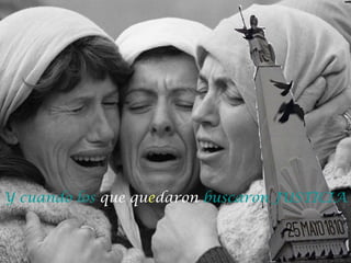 4
Y cuando los que quedaron buscaron JUSTICIA
 