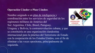 Dictaduras en américa latina y el plan cóndor | PPTX