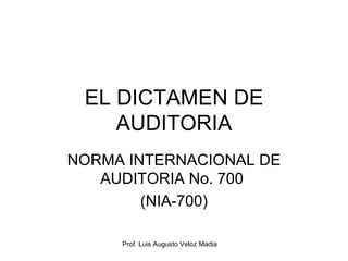 EL DICTAMEN DE AUDITORIA NORMA INTERNACIONAL DE AUDITORIA No. 700  (NIA-700) 