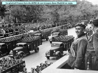 Le général Franco lors du défilé de ses troupes dans Madrid en 1939.
 