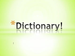| Dictionary! 