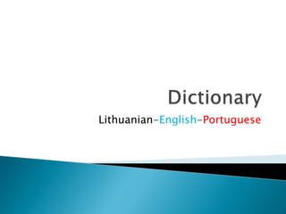 Lithuanian-English-Portuguese
 