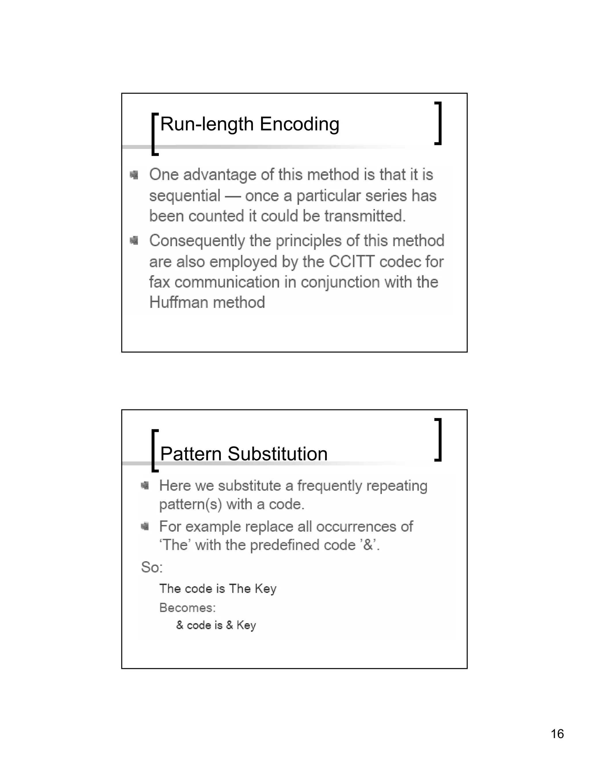 Run-length Encoding




Pattern Substitution




                       16
 