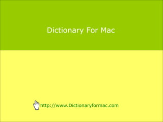 Dictionary For Mac http://www.Dictionaryformac.com 