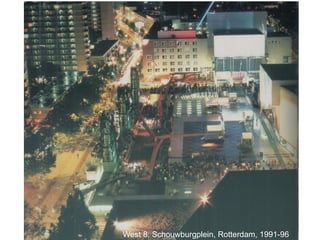West 8, Schouwburgplein, Rotterdam, 1991-96
 