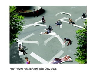 ma0, Piazza Risorgimento, Bari, 2002-2006
 