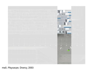 ma0, Playsacpe, Drancy, 2003
 