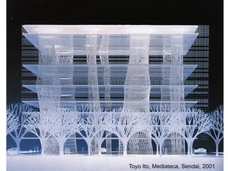 Toyo Ito, Mediateca, Sendai, 2001
 