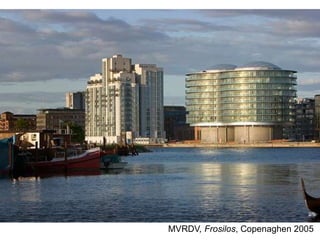 MVRDV, Frosilos, Copenaghen 2005
 