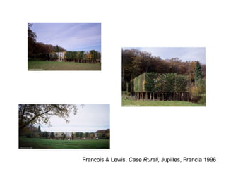 Francois & Lewis, Case Rurali, Jupilles, Francia 1996
 