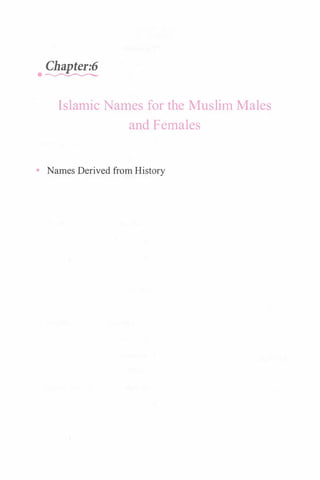 Chapter:6
· �
Islan1ic Natnes for the :vt:usliln Males
and Fe1nales
Names Derived from History
 