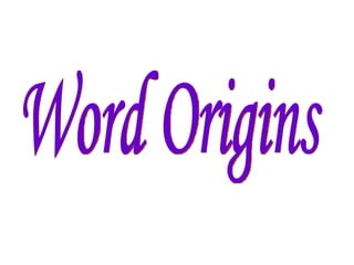 Word Origins