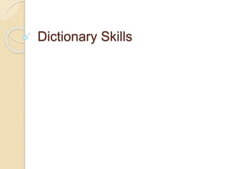 Dictionary Skills
 