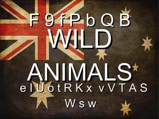 F9fPbQB
  WILD
 ANIMALSA S
eIUotRKx vVT
    Wsw
 