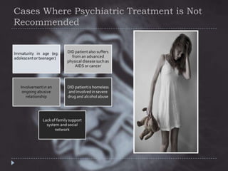 Cases Where Psychiatric Treatment is Not
Recommended

 