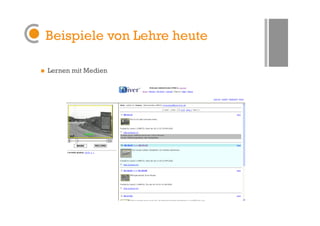 Beispiele von Lehre heute

    Lernen mit Medien
 