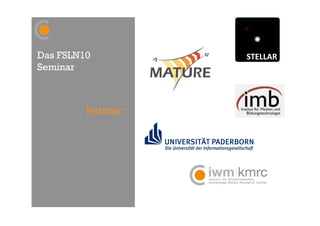 Das FSLN10
Seminar



         Partner:
 