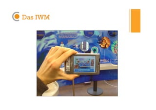 Das IWM
 