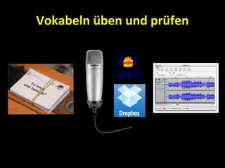 Vokabeln üben und prüfen
 
