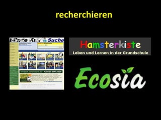 recherchieren
 