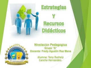 Nivelación Pedagógica
Grupo “A”
Docente: Fredy Agustín Ruz Mena
Alumna: Yeny Rushely
Canche Hernández.
 
