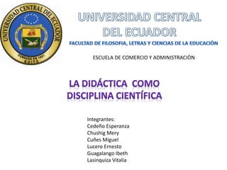 ESCUELA DE COMERCIO Y ADMINISTRACIÒN
Integrantes:
Cedeño Esperanza
Chushig Mery
Cuñes Miguel
Lucero Ernesto
Guagalango Ibeth
Lasinquiza Vitalia
 