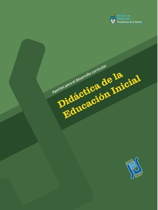 Didáctica de la
Educación Inicial
Aportes para el desarrollo curricular
 