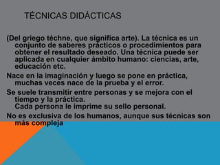 ESTRATEGIAS Y TÉCNICAS DIDÁCTICAS 
 