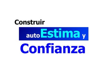 auto Estima   y   Confianza Construir 