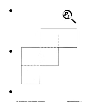 I
I
I
I
Plan Social Educativo l Fichas Didáctkas de Matemática Ampliaciones Poliminos • 3
 