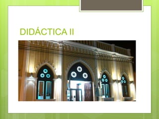 DIDÁCTICA II
 