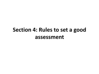 Section 4: Rules to set a good
assessment
 