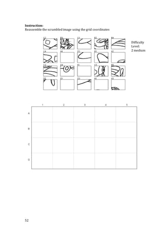 52
Instruction:
Reassemble the scrambled image using the grid coordinates
Difficulty
Level:
2 medium
 