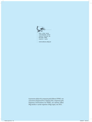 A presente edição foi composta pela Editora UFMG, em
caracteres Chaparral Pro e Optima Std, e impressa pela
Imprensa Universitária da UFMG, em sistema oﬀset
90g (miolo) e cartão supremo 250g (capa), em 2011.
Didatica geral.indd 142 16/06/2011 08:35:04
 