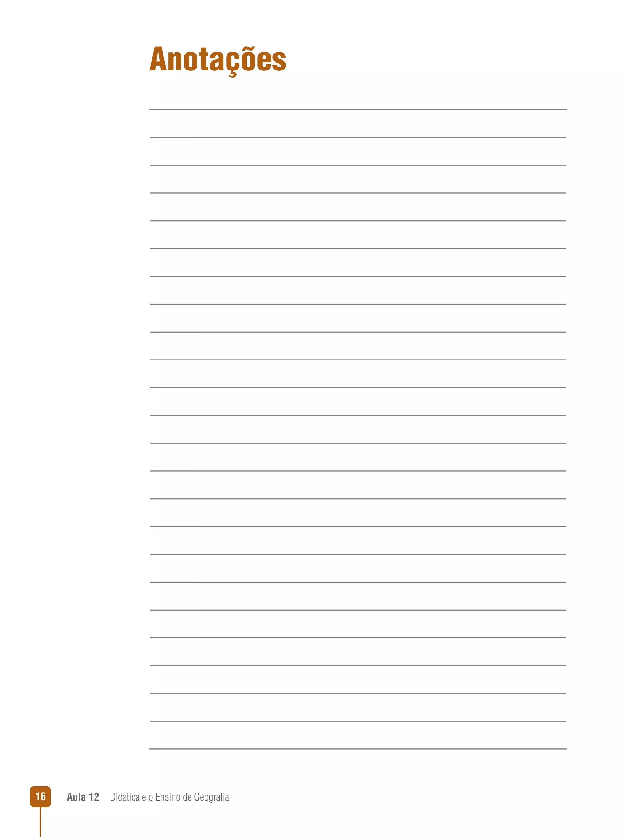 Anotações

16

Aula 12  Didática e o Ensino de Geografia

 