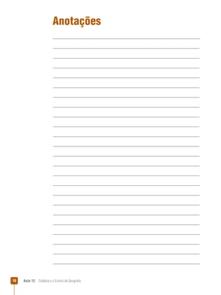 Anotações

16

Aula 12  Didática e o Ensino de Geografia

 