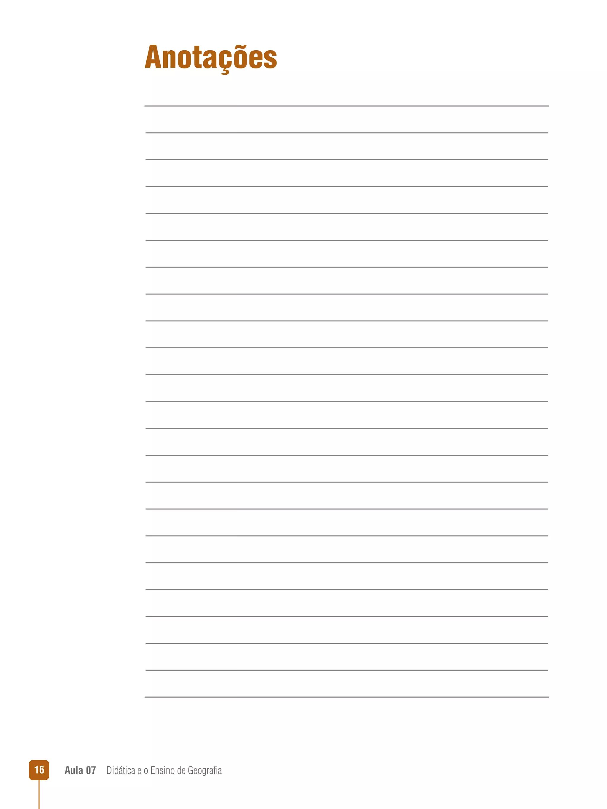 Anotações

16

Aula 07  Didática e o Ensino de Geografia

 