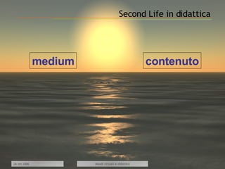Second Life in didattica medium contenuto 