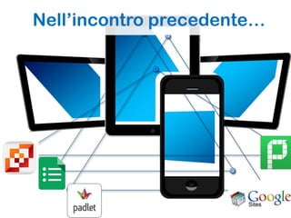 Nell’incontro precedente…
 