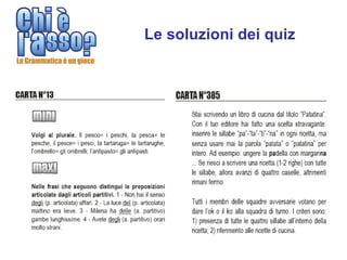 Le soluzioni dei quiz
 