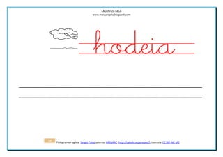 LAGUNTZA GELA
                                   www.margarigela.blogspot.com




                                    hodeia

33   Piktogramen egilea: Sergio Palao jatorria: ARASAAC (http://catedu.es/arasaac/) Lizentzia: CC (BY-NC-SA)
 